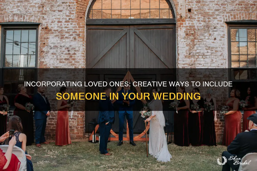 how to include someone in your wedding