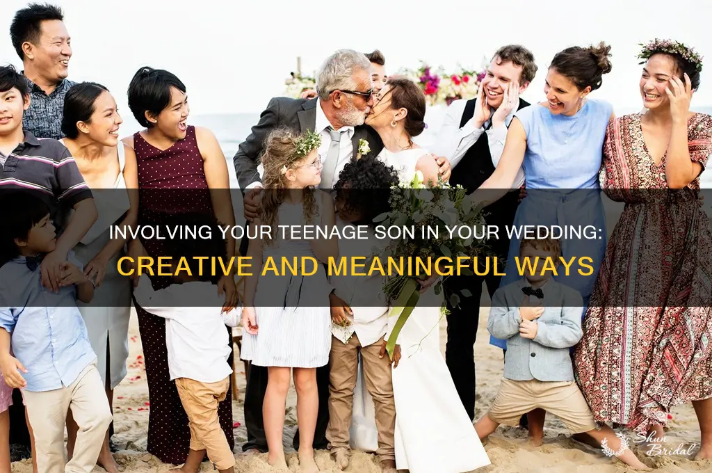 how to include teenage son in wedding