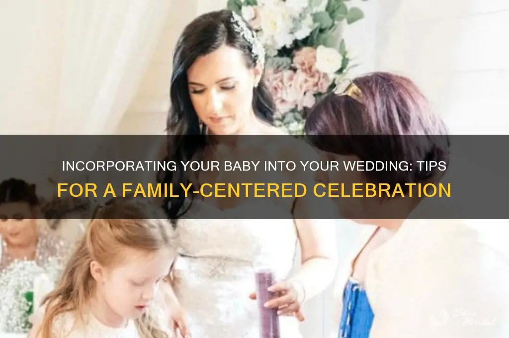 how to incorporate a baby in your wedding