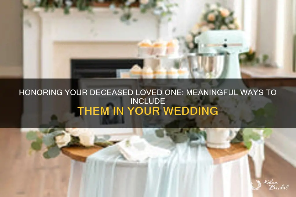 how to incorporate a deceased loved one in a wedding