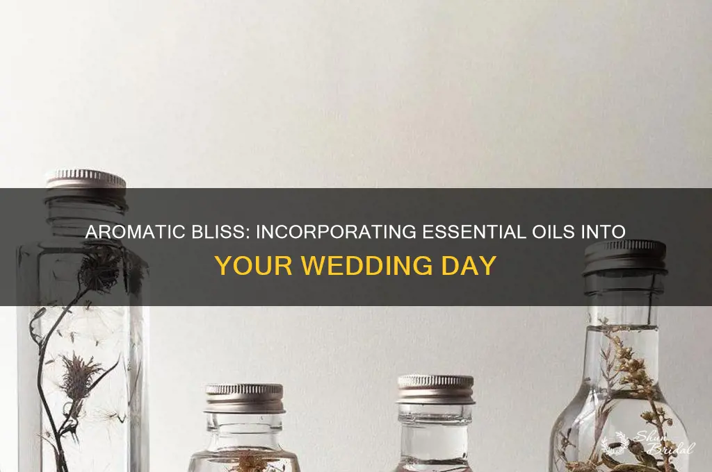how to incorporate essential oils in wedding
