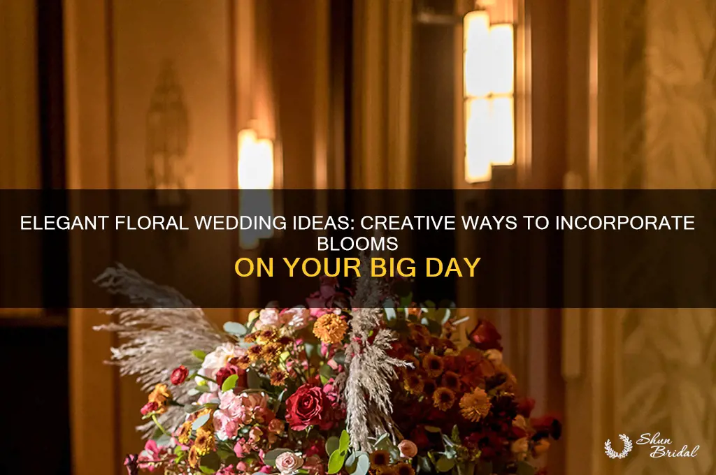 how to incorporate florals into your wedding