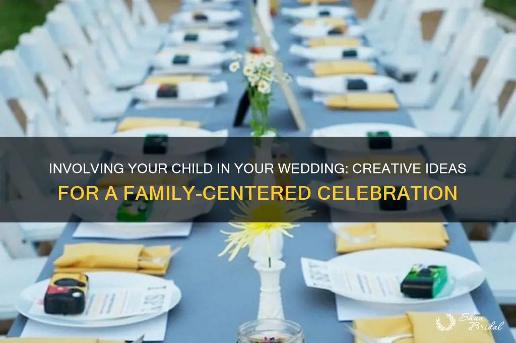 how to incorporate your child into your wedding