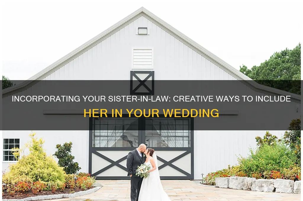 how to incorporate your sister in law into your wedding