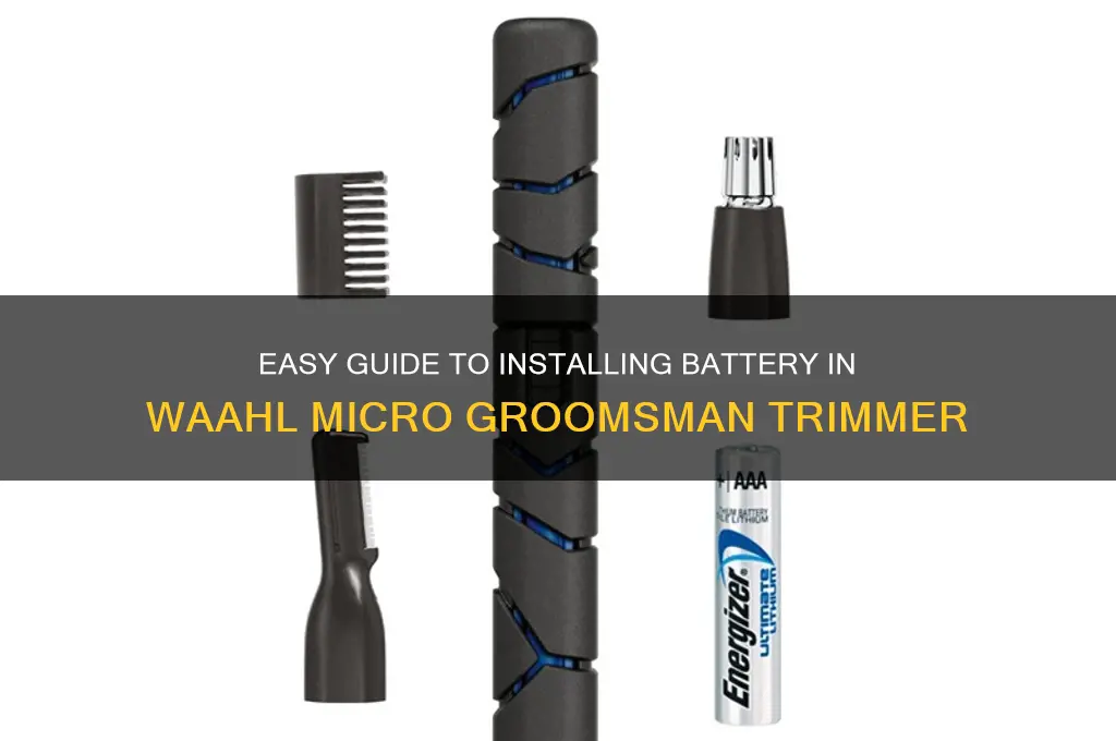 how to install battery into waahl micro groomsman