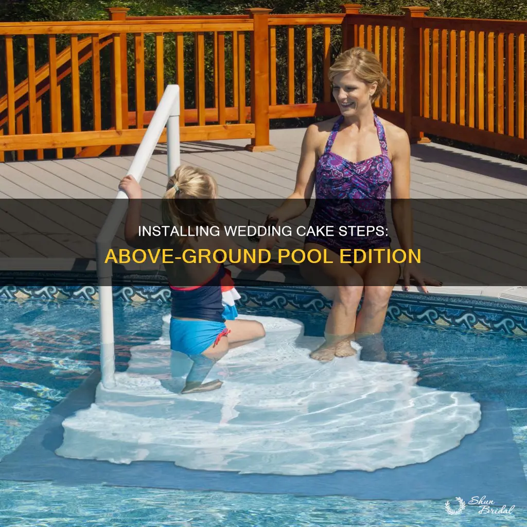 how to install wedding cake steps in above ground pool