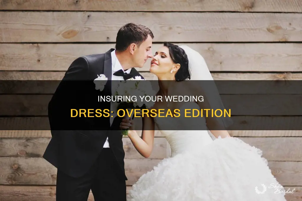 how to insure wedding dress abroad