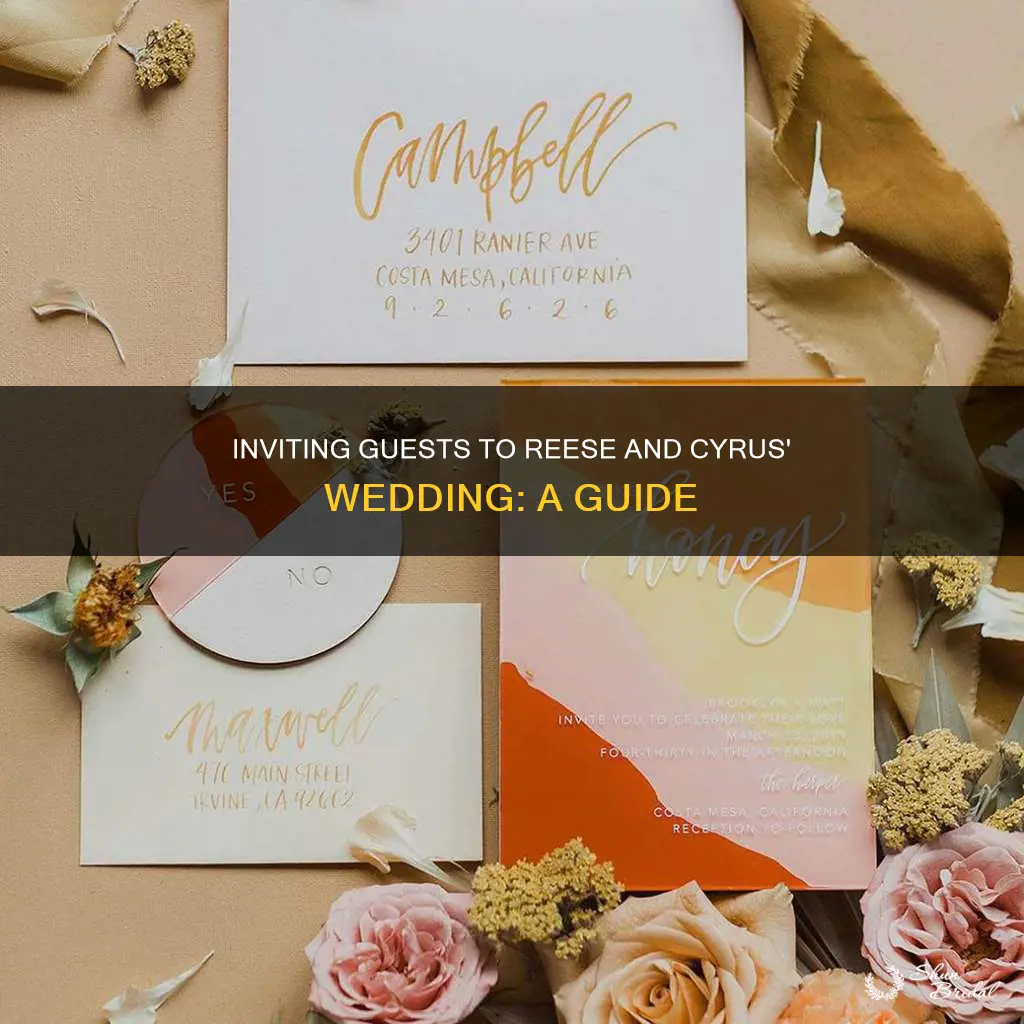 how to invite guests to reese and cyrus wedding