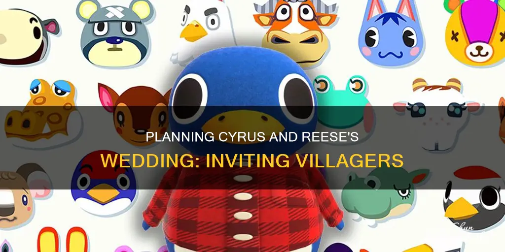 how to invite villagers to reese and cyrus wedding