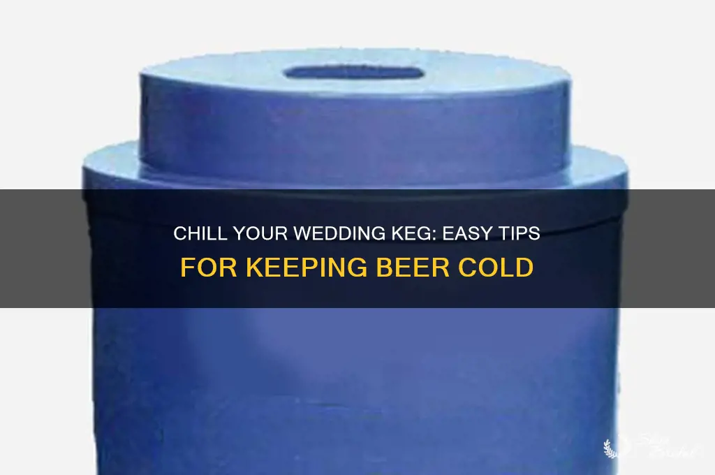 how to keep a keg cold at a wedding