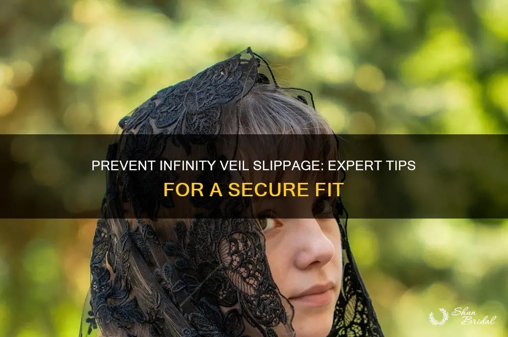 how to keep infinity veils from slipping