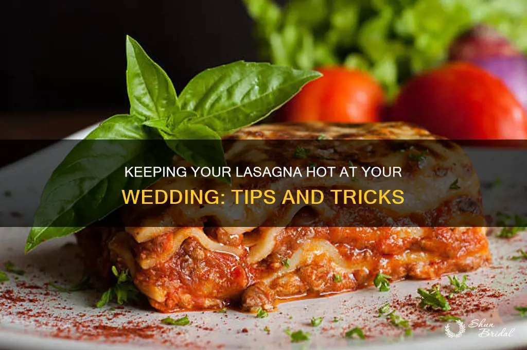 how to keep lasana hot wedding