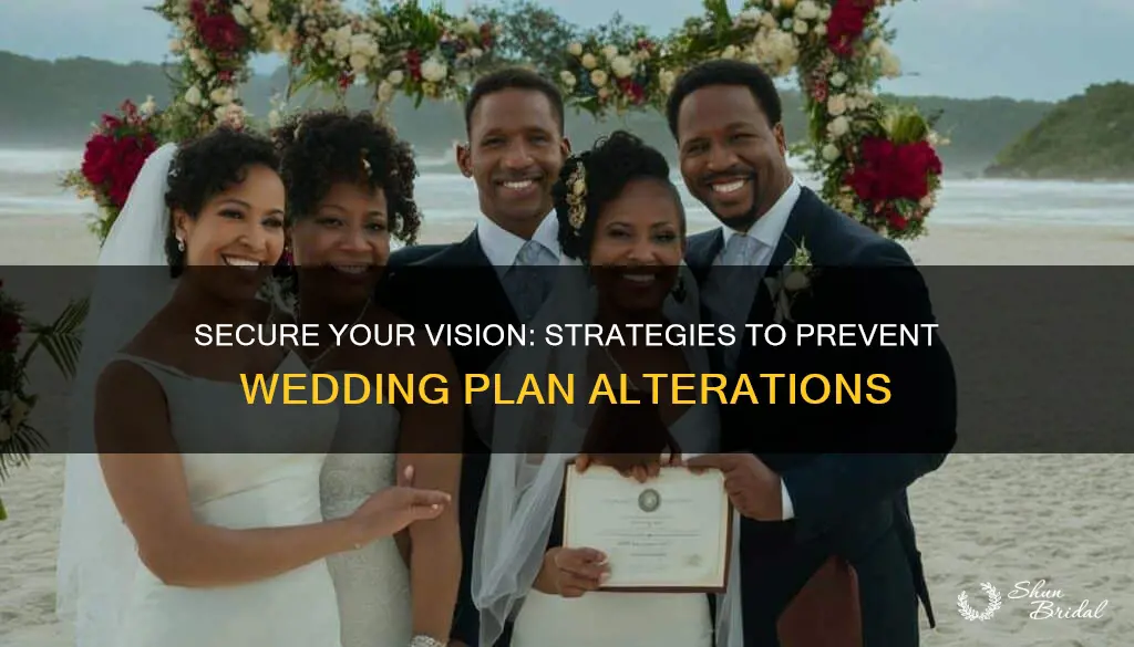 how to keep people from changing your wedding plans