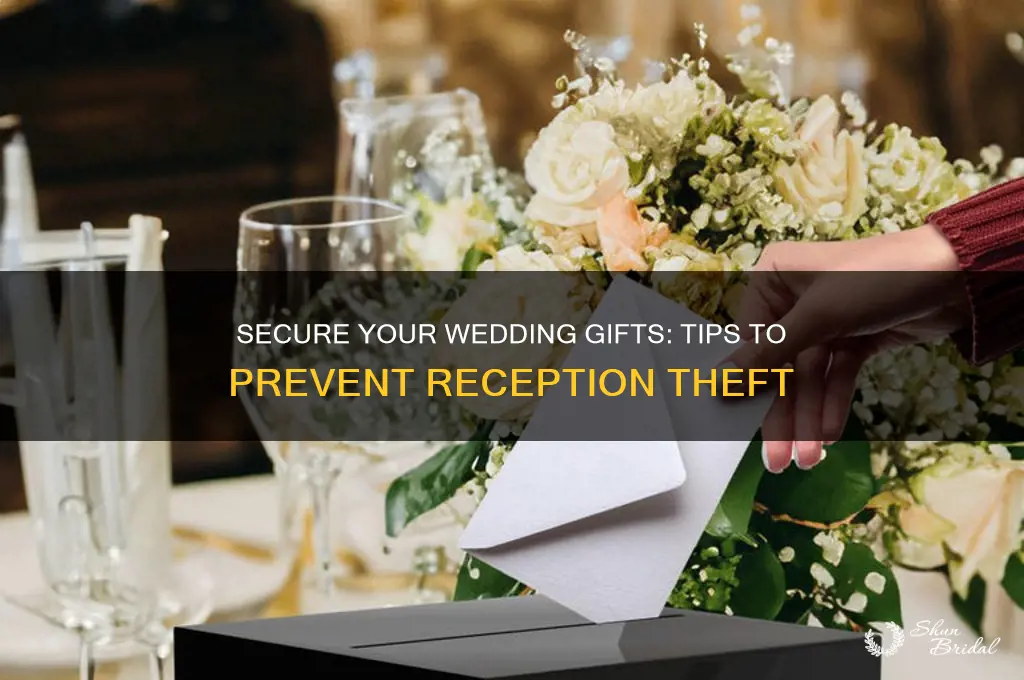 how to keep people from stealing wedding gifts at receptin