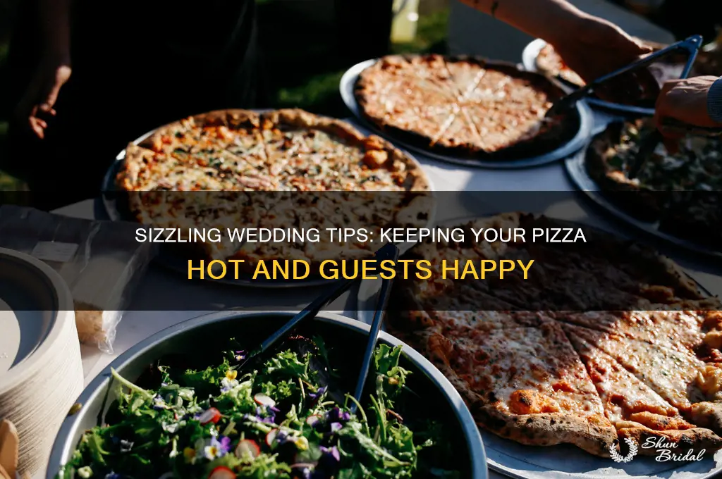 how to keep pizza hot at a wedding