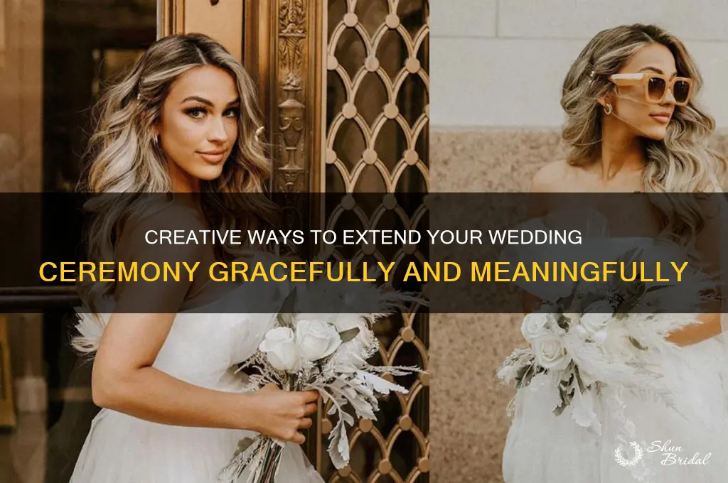 how to lengthen a wedding ceremony