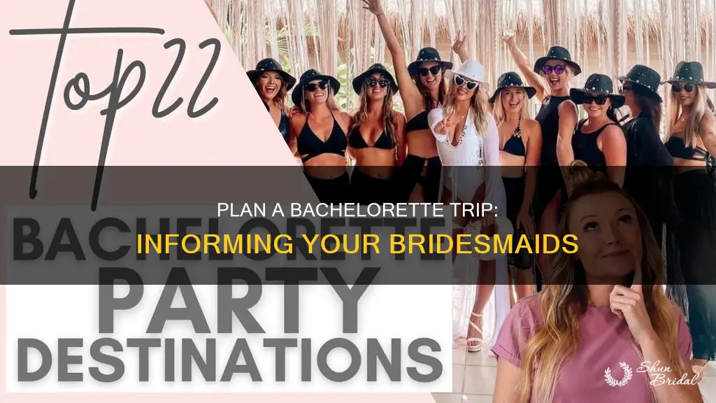 how to let bridesmaids know about destination bachelorette