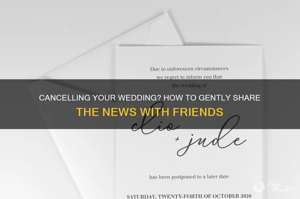 how to let friends know you cancelled a wedding