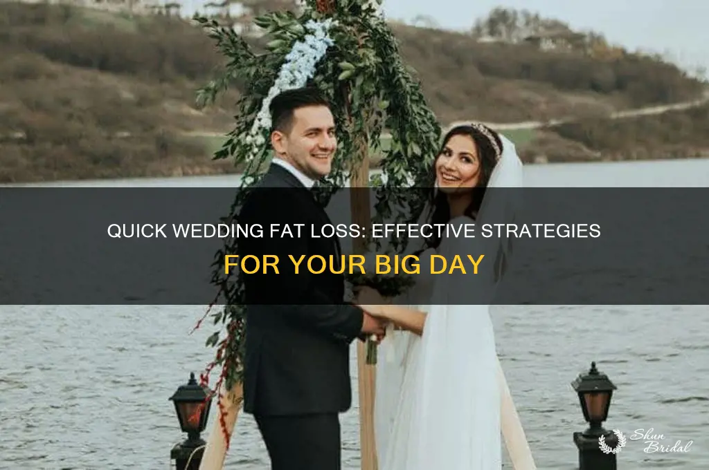 how to loose fat quickly for your wedding