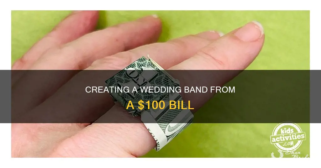 how to make a 100 dollar bill wedding band