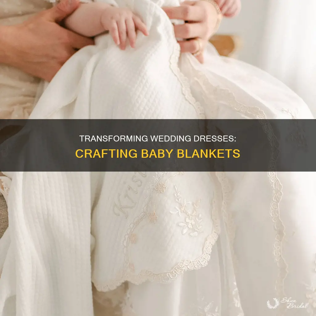 how to make a baby blanket from a wedding dress