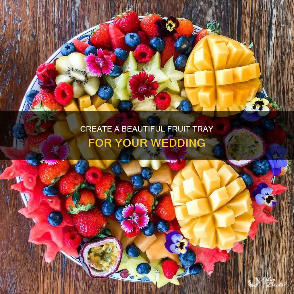 how to make a beautiful fruit tray for a wedding