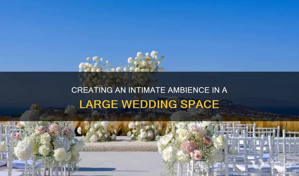 how to make a big wedding venue feel intimate