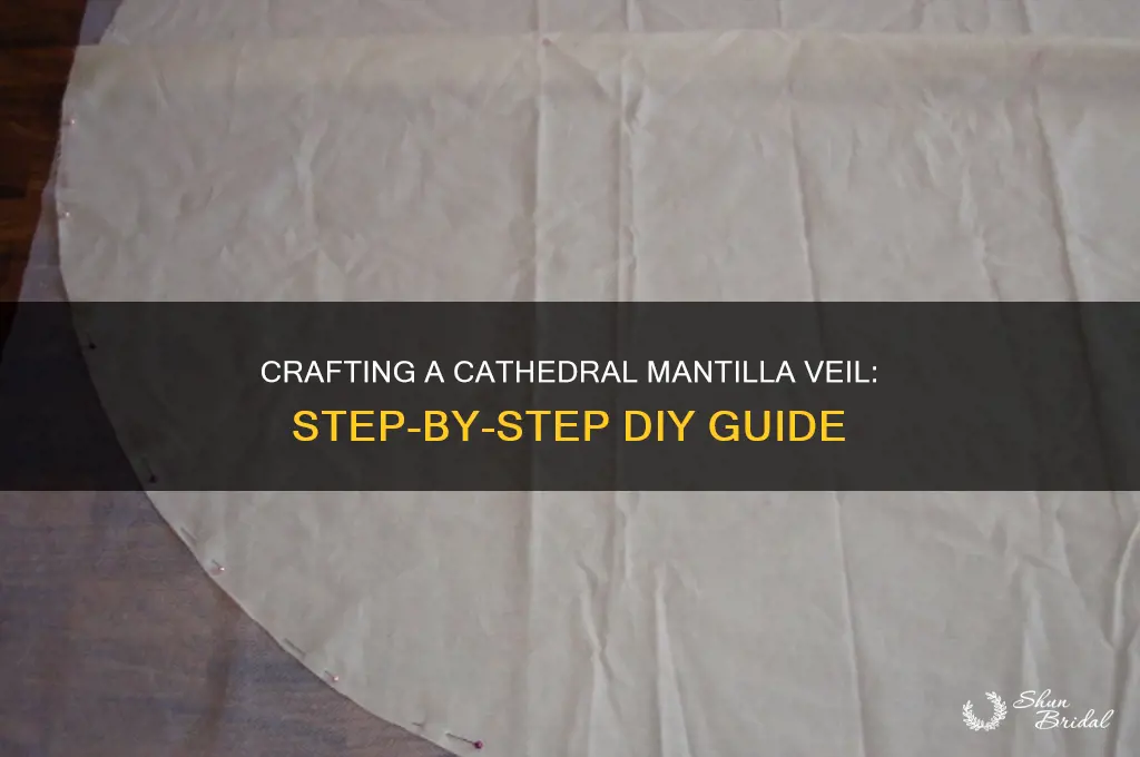 how to make a cathedral mantilla veil