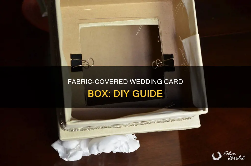 how to make a fabric covered wedding card box