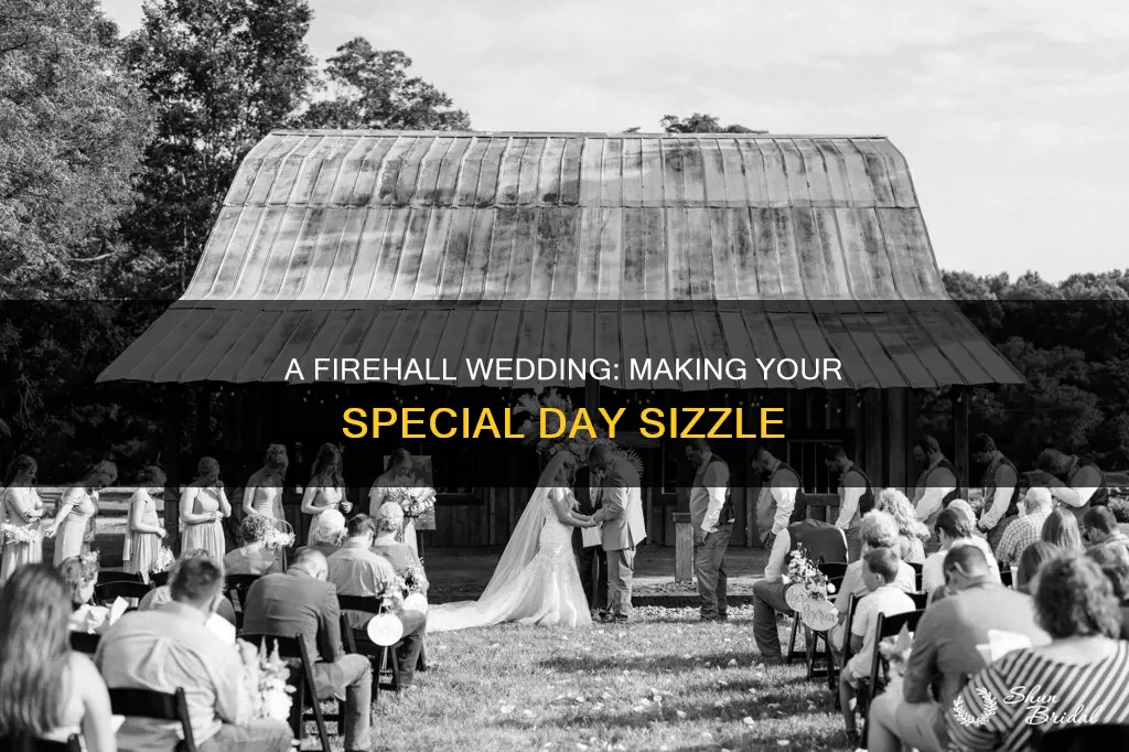 how to make a firehall wedding