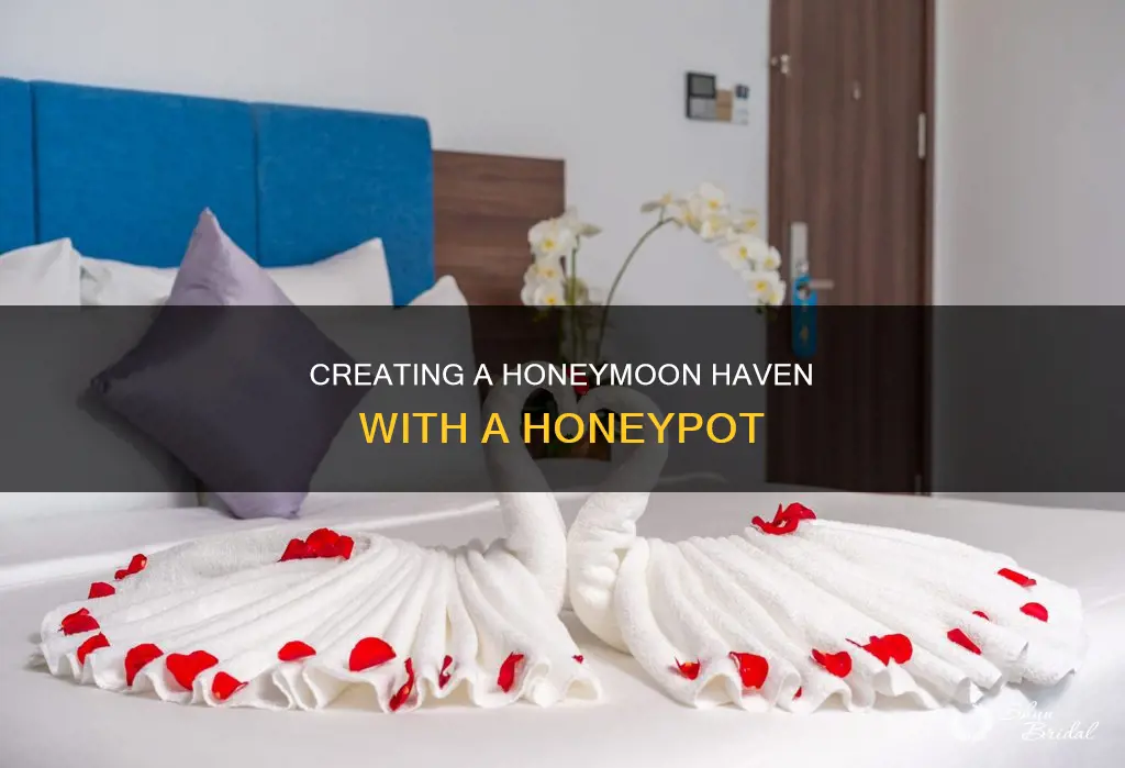 how to make a honeypot for honeymoon