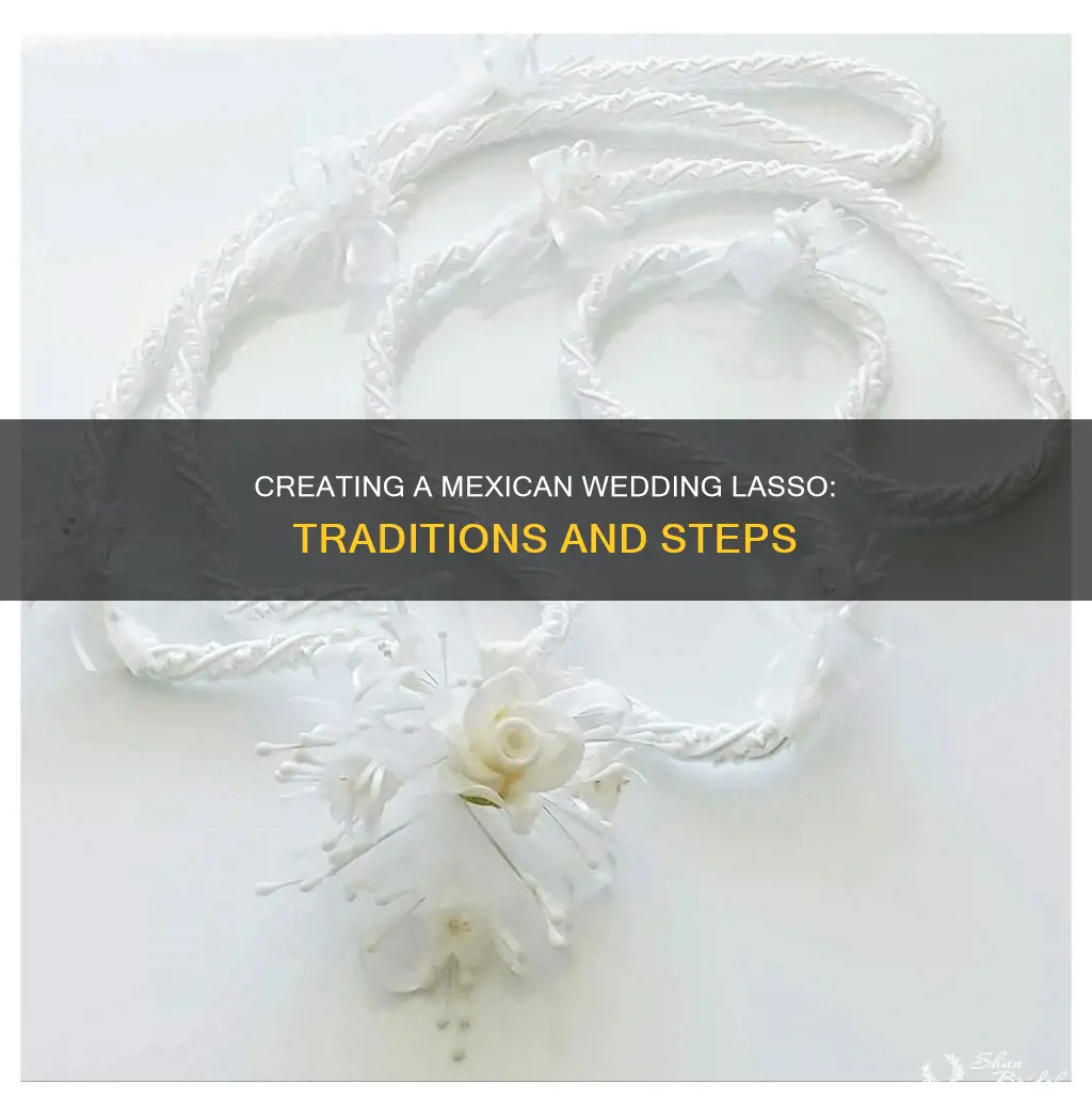 how to make a mexican wedding lasso