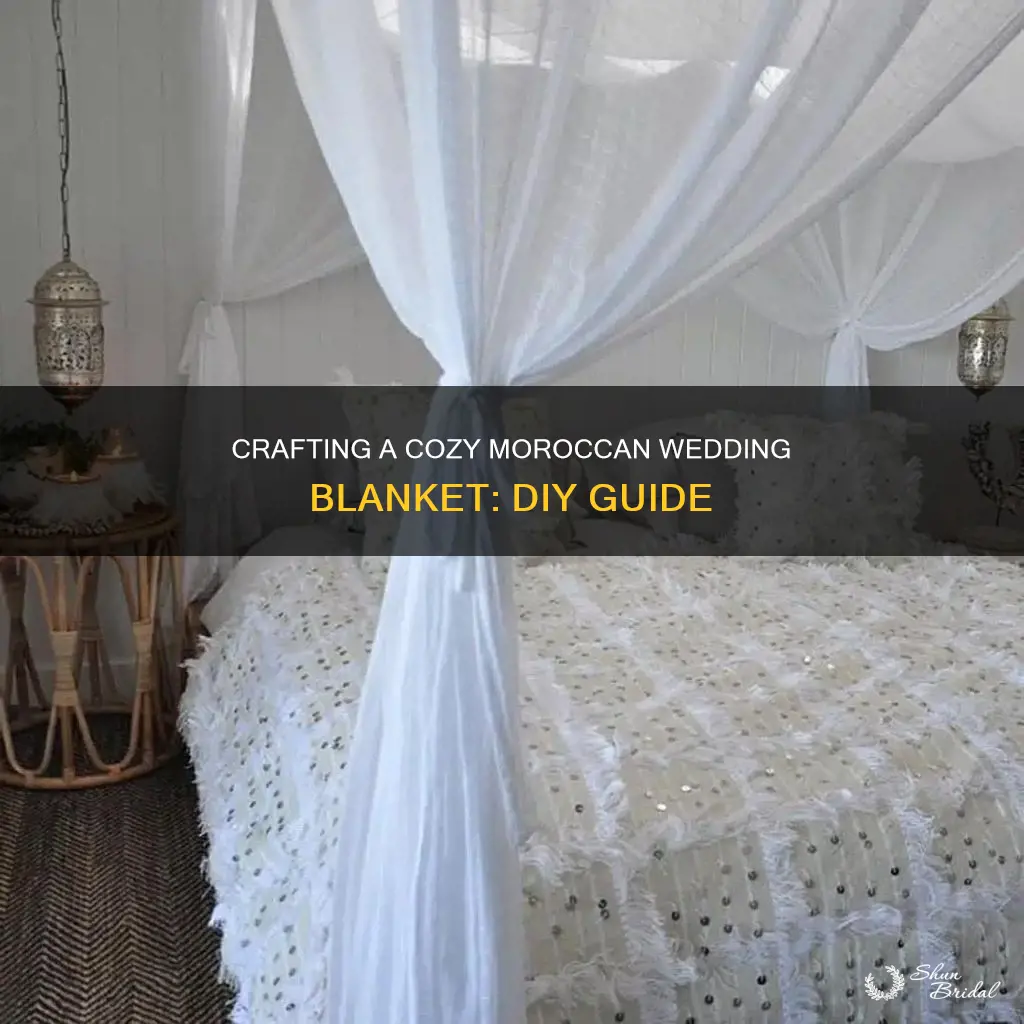 how to make a moroccan wedding blanket