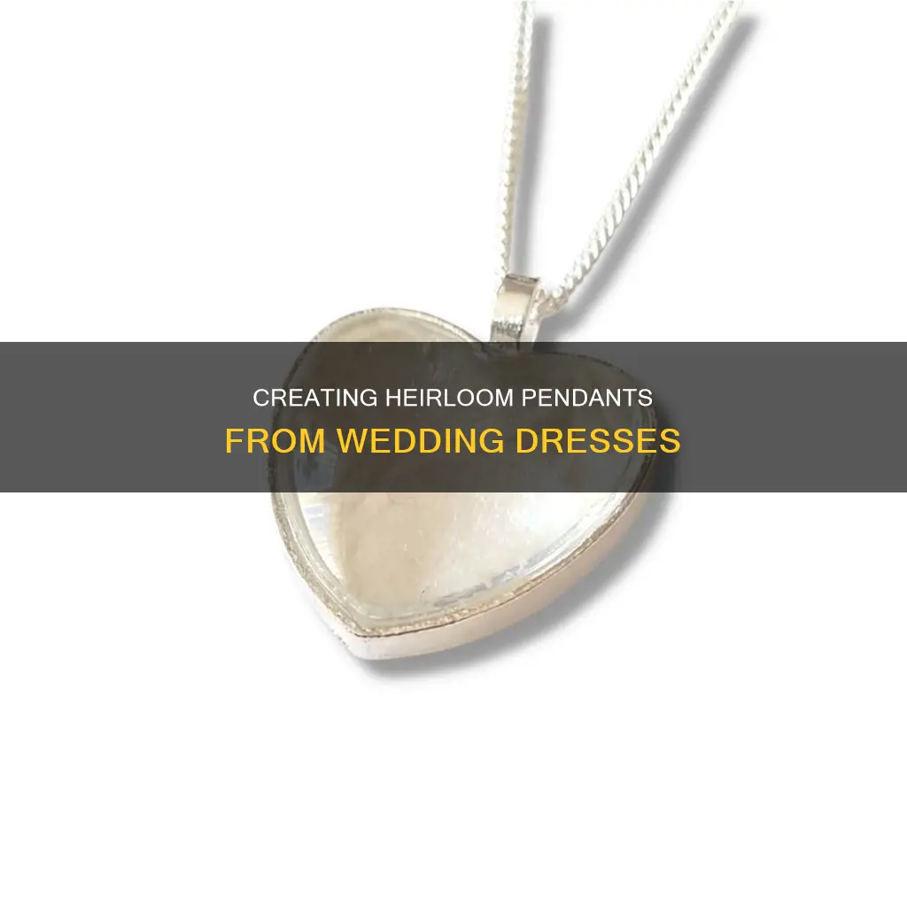 how to make a pendant out of a wedding dress
