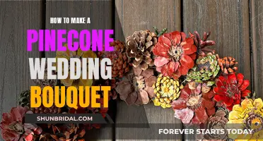 Creating a Pinecone Wedding Bouquet: A DIY Guide