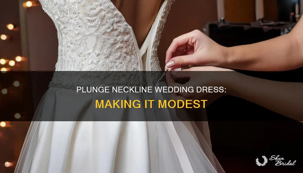 how to make a plnge meckline wedding dress more modest