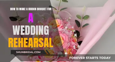 Creating a Ribbon Bouquet for Your Wedding Rehearsal