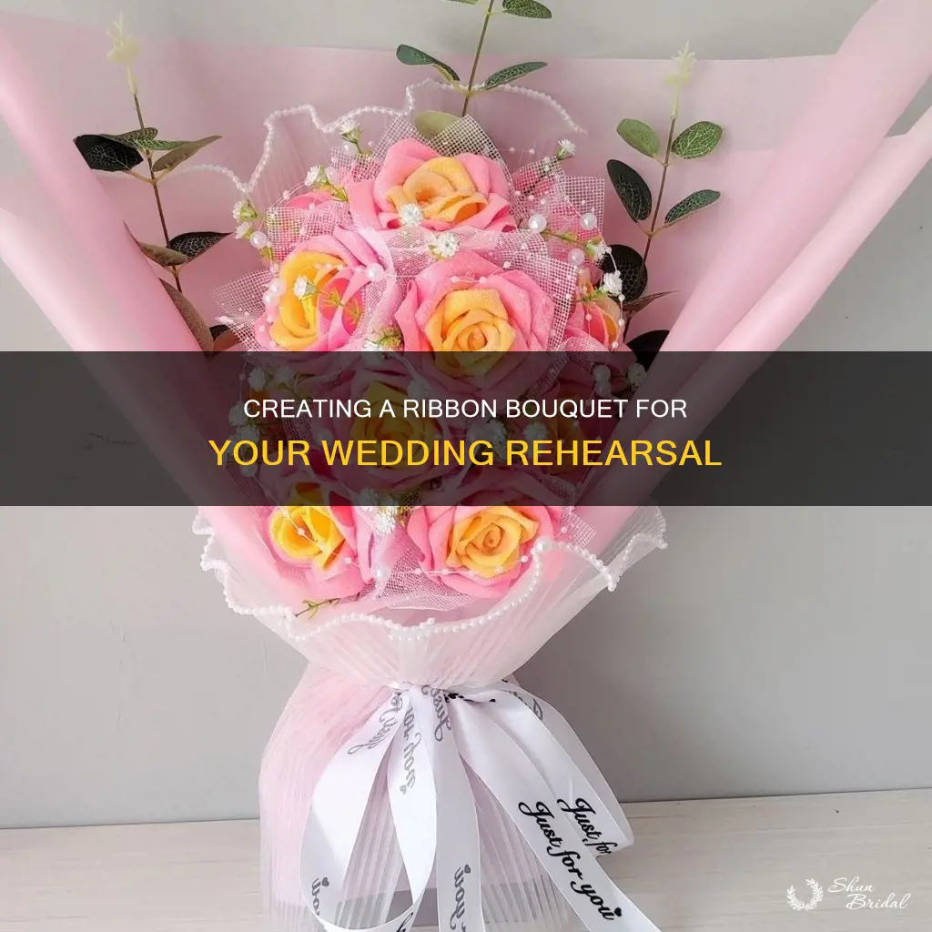 how to make a ribbon bouquet for a wedding rehearsal