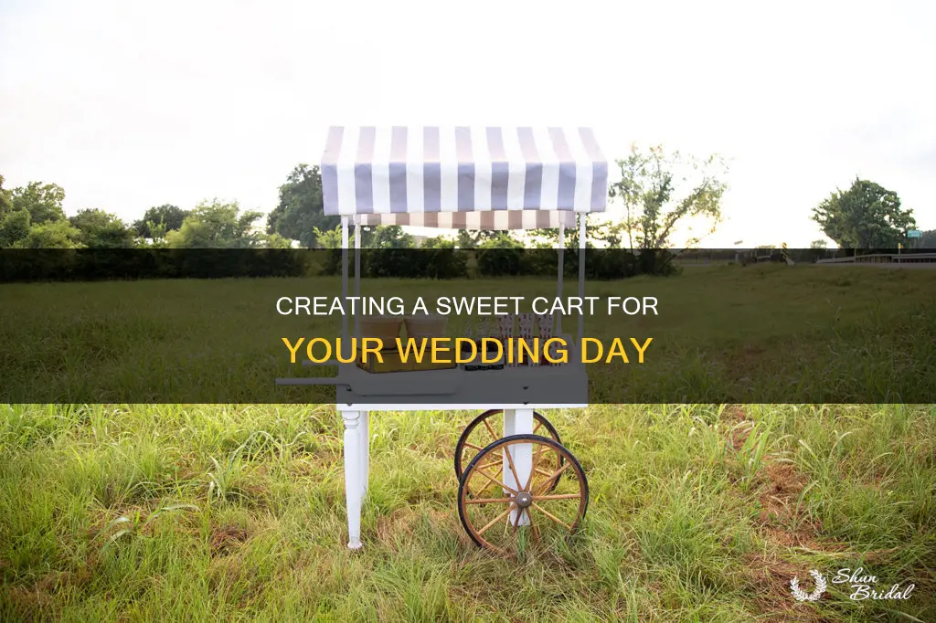 how to make a sweet cart for a wedding