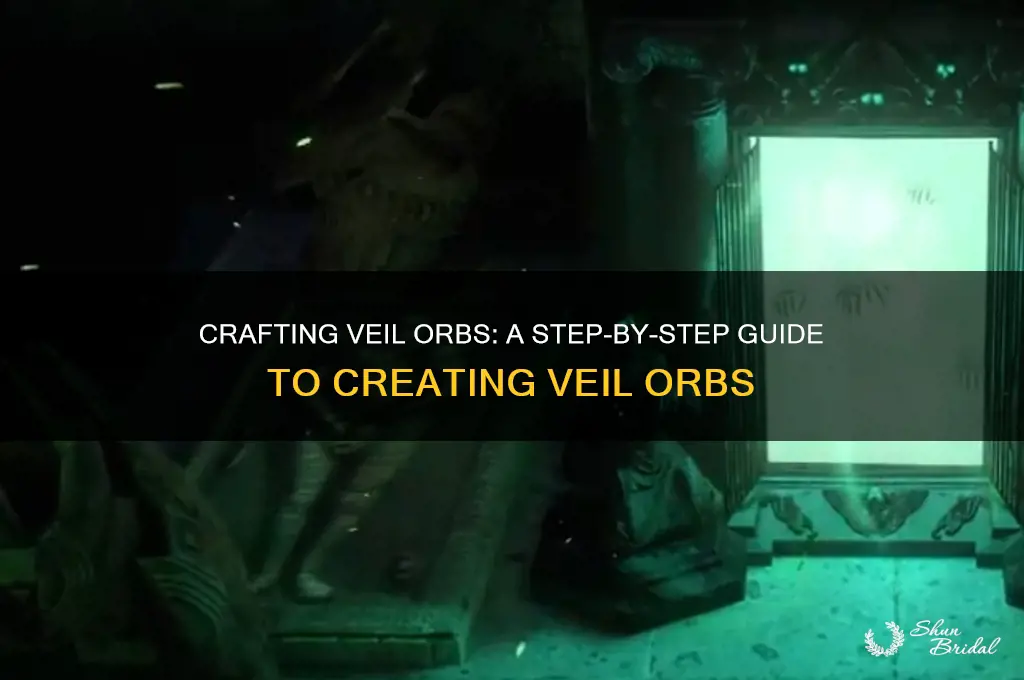 how to make a veil orbs with veil orbs