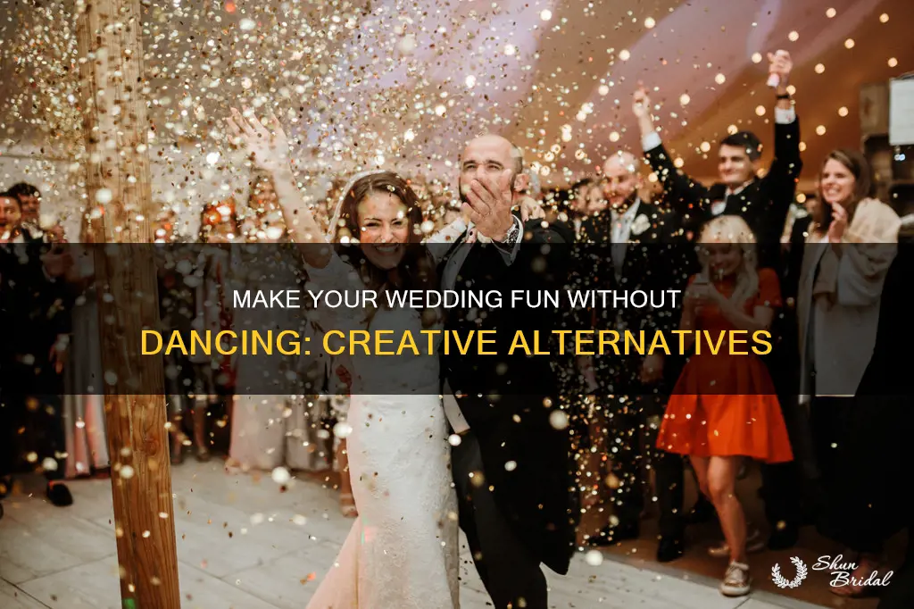 how to make a wedding fun without dancing