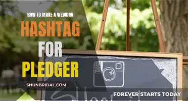 Creating a Wedding Hashtag for Pledgers: A Step-by-Step Guide