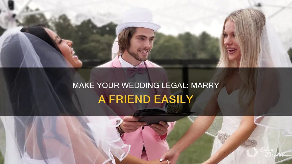 how to make a wedding legal wih friend