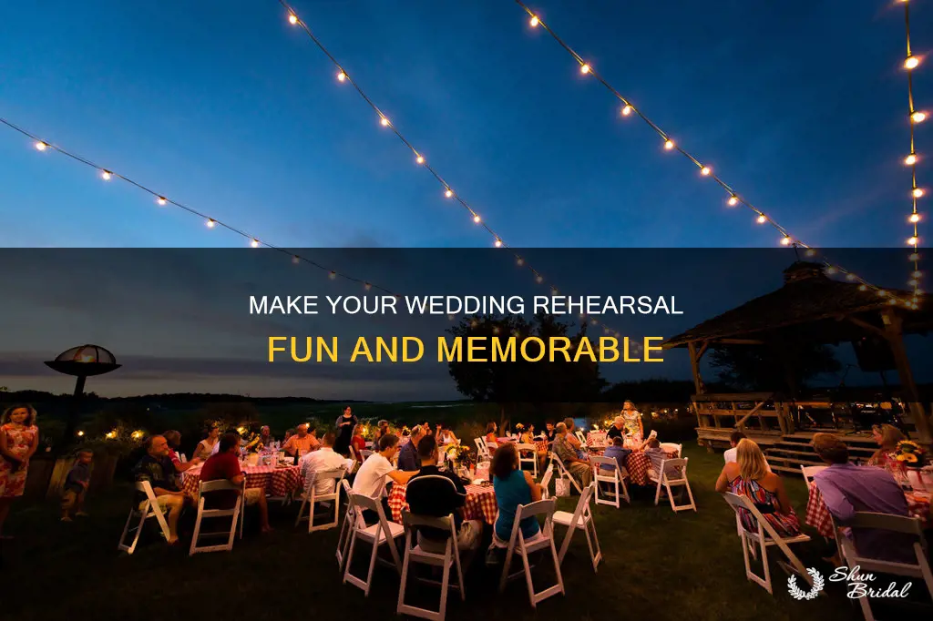 how to make a wedding rehearsal fun