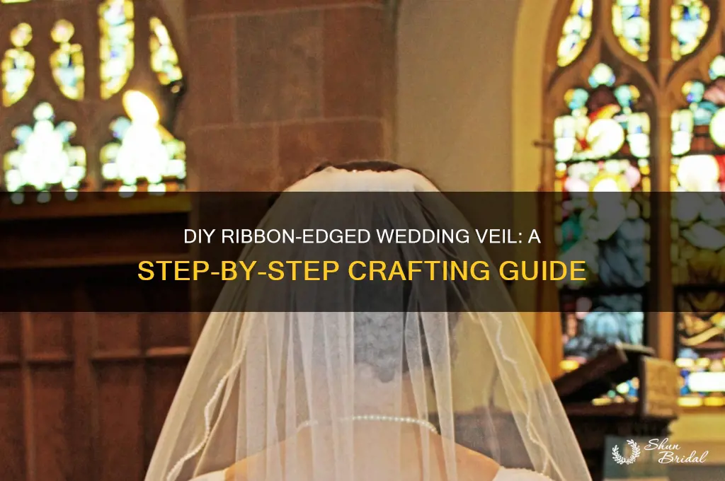 how to make a wedding veil with ribbon edge