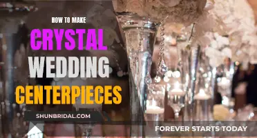 Creating Crystal Wedding Centerpieces: A Step-by-Step Guide