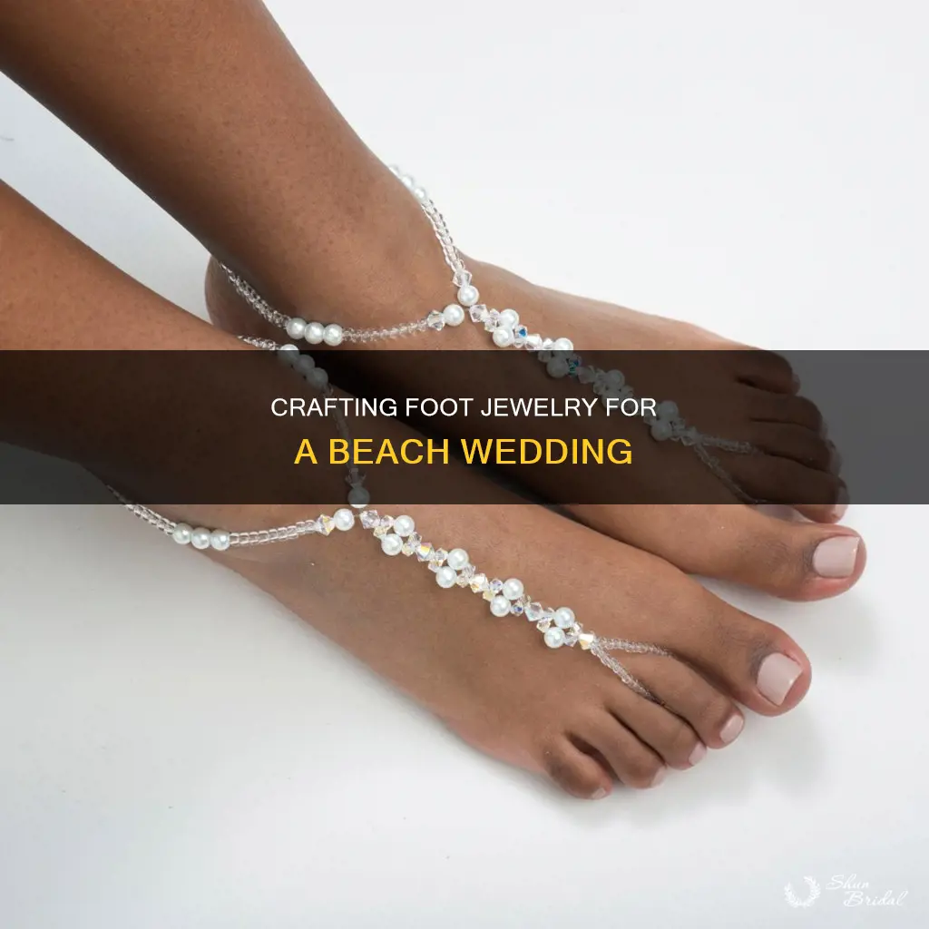 how to make foot jewelry beach wedding