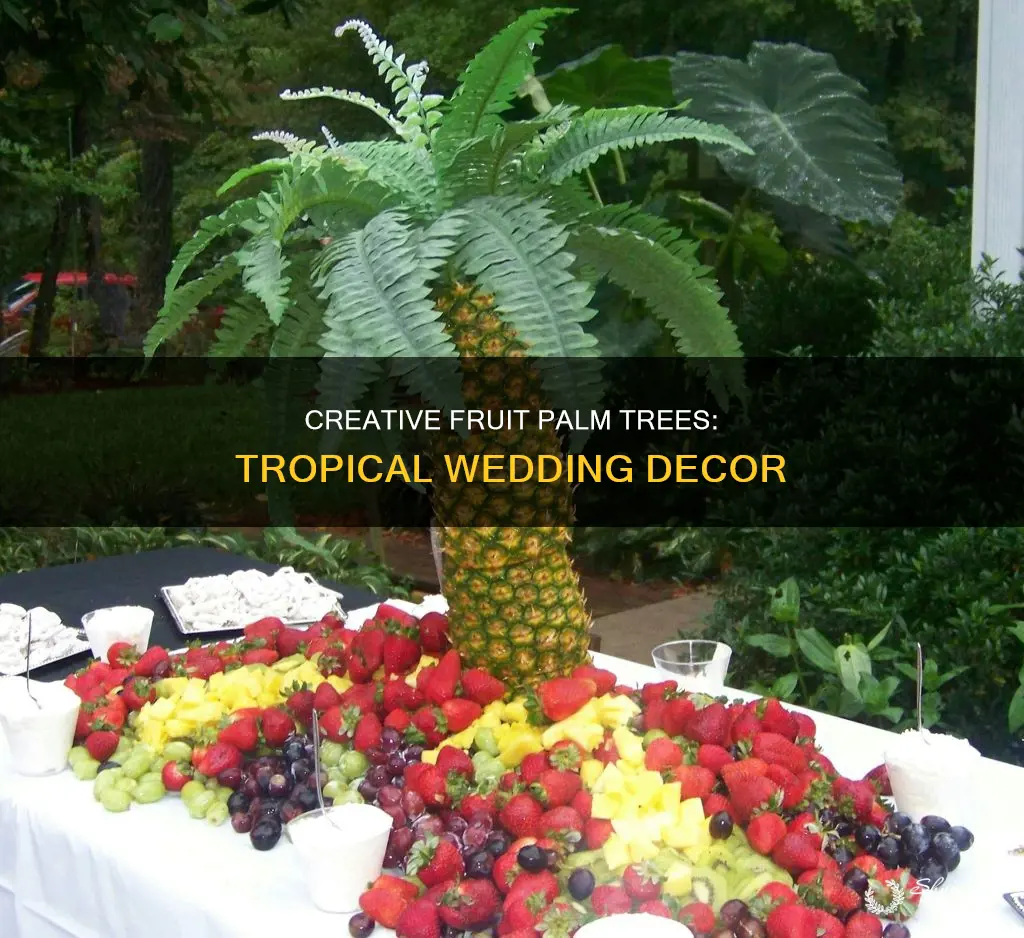 how to make fruit palm trees for weddings