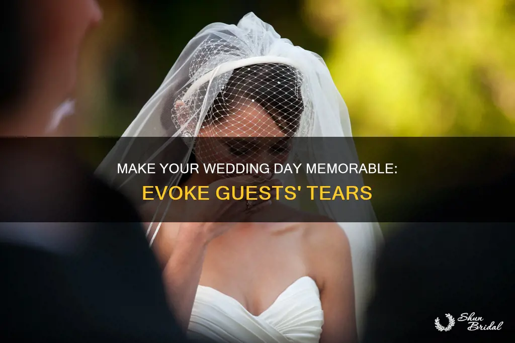 how to make guests cry at your wedding