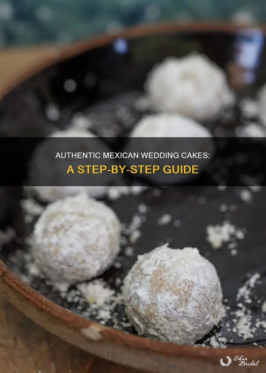 how to make mexican wedding cakes